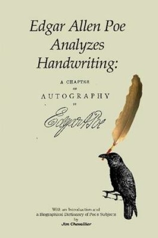 Cover of Edgar Allan Poe Analyzes Handwriting: A Chapter On Autography
