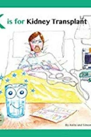 Cover of K is for Kidney Transplant