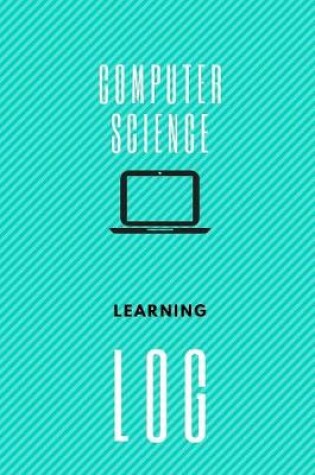 Cover of Computer Science Learning Log