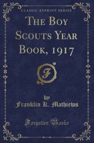 Cover of The Boy Scouts Year Book, 1917 (Classic Reprint)