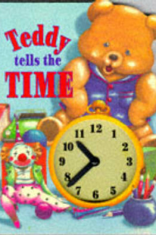 Cover of Teddy Tells the Time
