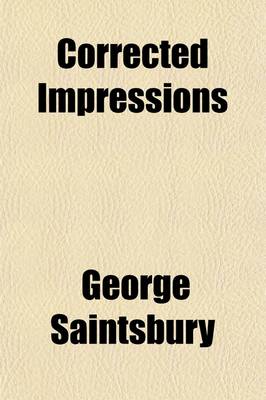 Book cover for Corrected Impressions; Essays on Victorian Writers