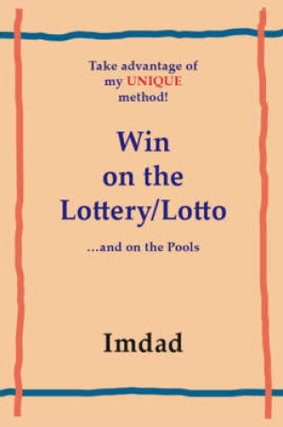 Cover of Take Advantage of My Unique Method to Win on the Lottery/lotto