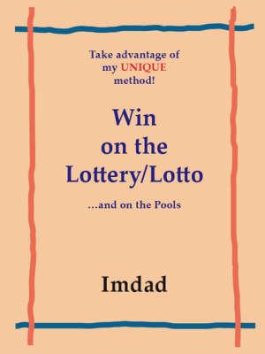 Book cover for Take Advantage of My Unique Method to Win on the Lottery/lotto