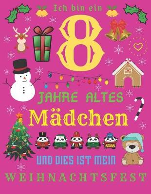 Book cover for Ich bin ein 8 Jahre altes Madchen und dies ist mein Weihnachtsfest