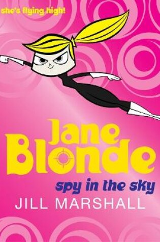 Cover of Jane Blonde: Spy in the Sky