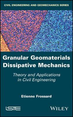 Book cover for Granular Geomaterials Dissipative Mechanics
