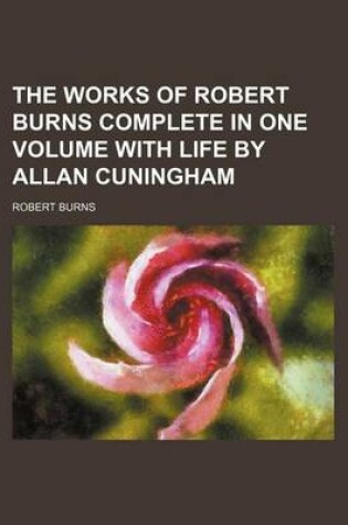 Cover of The Works of Robert Burns Complete in One Volume with Life by Allan Cuningham