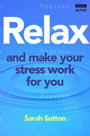 Cover of Relax and Make Your Stress Work for You