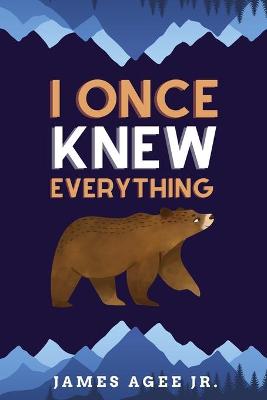 Book cover for I Once Knew Everything