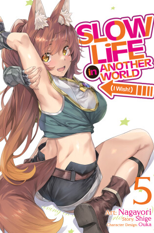 Cover of Slow Life In Another World (I Wish!) (Manga) Vol. 5
