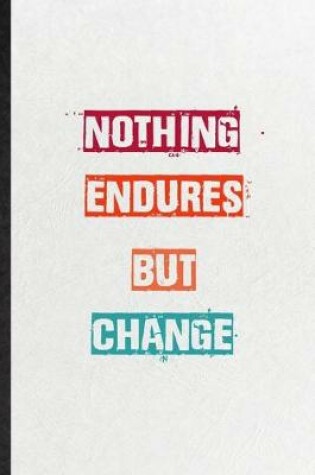 Cover of Nothing Endures But Change