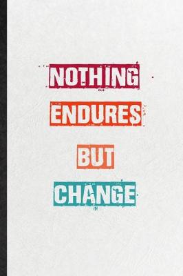 Book cover for Nothing Endures But Change