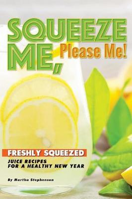 Book cover for Squeeze Me, Please Me!