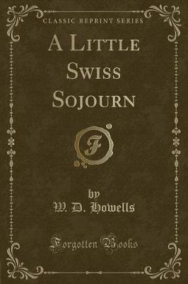 Book cover for A Little Swiss Sojourn (Classic Reprint)