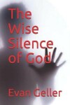 Book cover for The Wise Silence of God