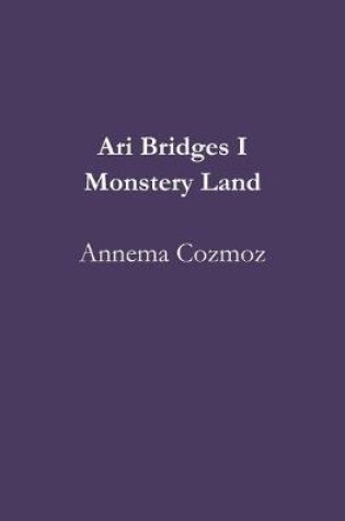 Cover of Ari Bridges I Monstery Land