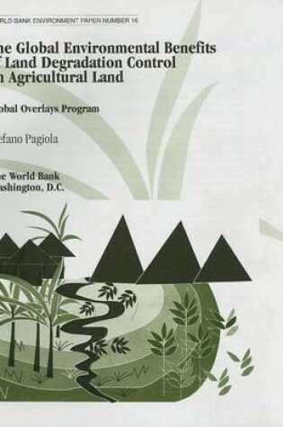 Cover of The Global Environmental Benefits of Land Degradation Control on Agricultural Land