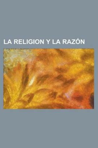 Cover of La Religion y La Razon