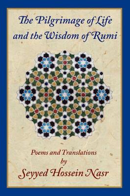 Book cover for The Pilgrimage of Life and the Wisdom of Rumi