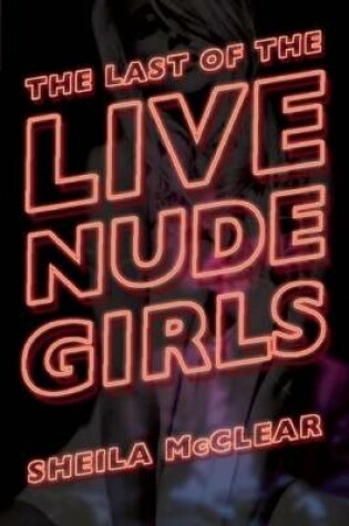 Cover of Last of the Live Nude Girls