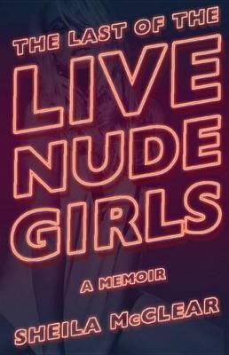 Book cover for The Last of the Live Nude Girls