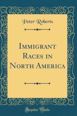Cover of Immigrant Races in North America (Classic Reprint)