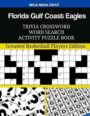 Book cover for Florida Gulf Coast Eagles Trivia Crossword Word Search Activity Puzzle Book