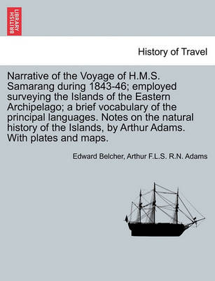 Book cover for Narrative of the Voyage of H.M.S. Samarang During 1843-46; Employed Surveying the Islands of the Eastern Archipelago; A Brief Vocabulary of the Principal Languages. Notes on the Natural History of the Islands, by Arthur Adams. Vol. II