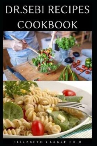 Cover of Dr.Sebi Recipes Cookbook