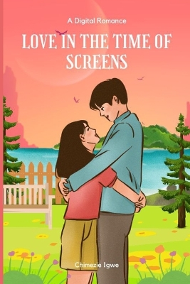 Book cover for Love in the Time of Screens