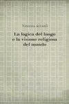 Book cover for La logica del luogo e la visione religiosa del mondo