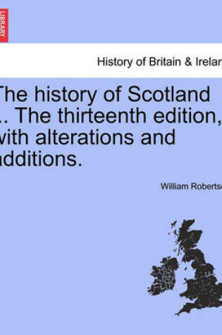 Cover of The History of Scotland ... the Sixteenth Edition, with Alterations and Additions. Vol. II.