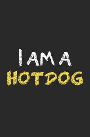 Cover of I Am A HotDog