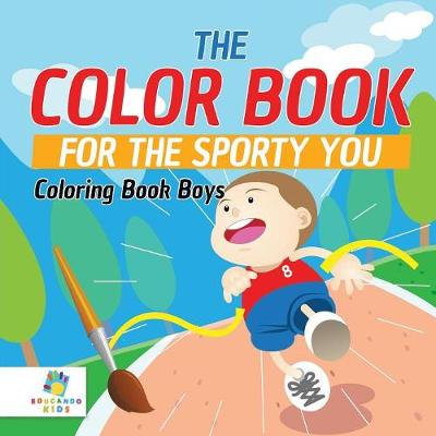 Book cover for The Color Book for the Sporty You Coloring Book Boys