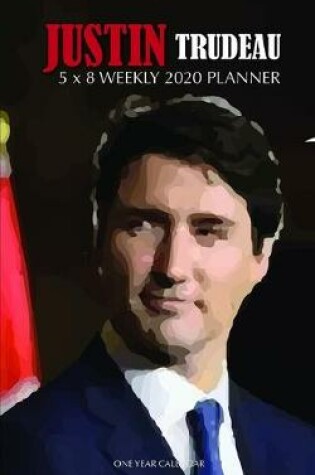 Cover of Justin Trudeau 5 x 8 Weekly 2020 Planner