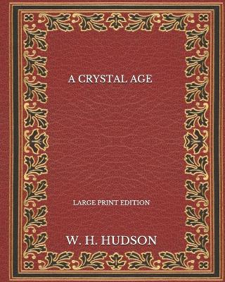 Book cover for A Crystal Age - Large Print Edition