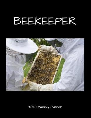 Book cover for Beekeeper 2020 Weekly Planner