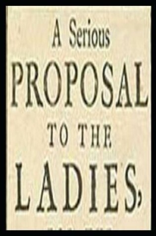 Cover of A serious proposal to the ladies "Annotated" Women's Studies