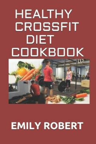Cover of Healthy Crossfit Diet Cookbook