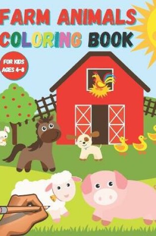 Cover of Farm Animals Coloring Book For Kids Ages 4-8