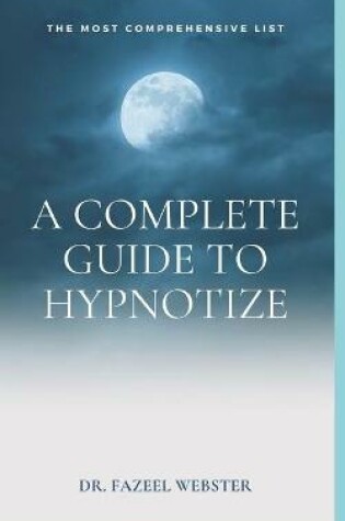Cover of A Complete Guide To Hypnotize