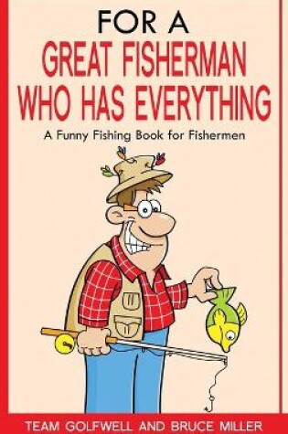 Cover of For a Great Fisherman Who Has Everything