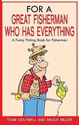 Book cover for For a Great Fisherman Who Has Everything