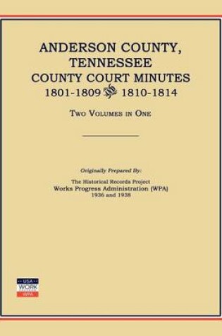 Cover of Anderson County, Tennessee, County Court Minutes, 1801-1809 and 1810-1814. Two Volumes in One