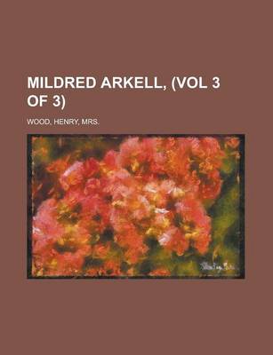 Book cover for Mildred Arkell, (Vol 3 of 3)