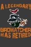 Book cover for Legendary Birdwatcher Has Retired