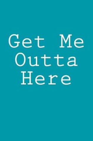 Cover of Get Me Outta Here