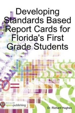 Cover of Developing Standards Based Report Cards for Florida's First Grade Students