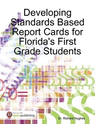 Book cover for Developing Standards Based Report Cards for Florida's First Grade Students